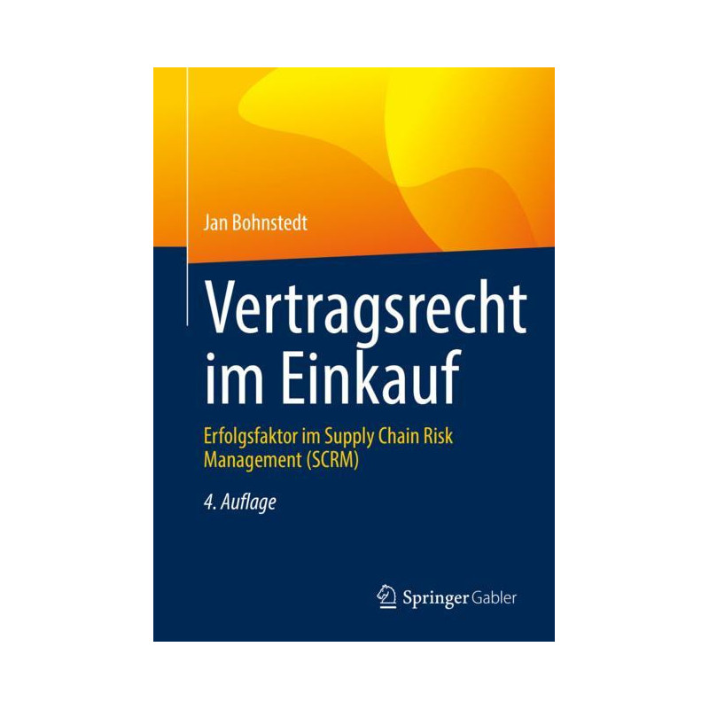 Vertragsrecht im Einkauf - Erfolgsfaktor im Supply Chain Risk Management (SCRM)