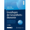 Grundlagen der Gesundheitsökonomie - wirtschaftliche Denken im Gesundheitswesen