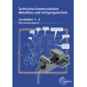 Technische Kommunikation Metallbau und Fertigungstechnik, Lernfelder 1-4