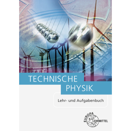 Technische Physik - Lehr- und Aufgabenbuch