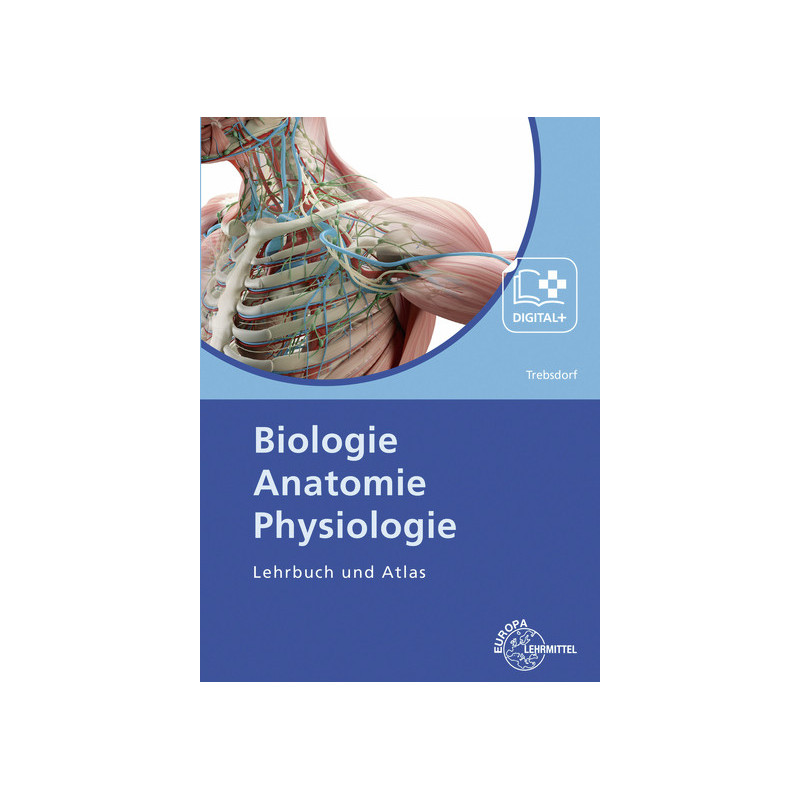 Biologie, Anatomie, Physiologie - Lehrbuch und Atlas