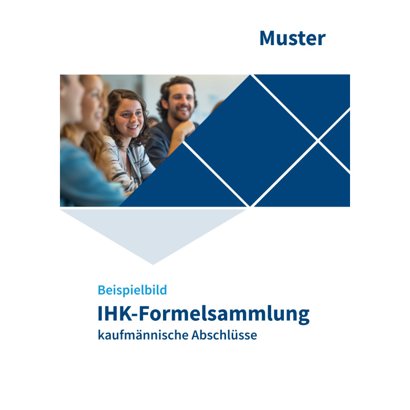 Prüfungsvorbereitung Formelsammlung für kaufmännische Abschlüsse - 2025