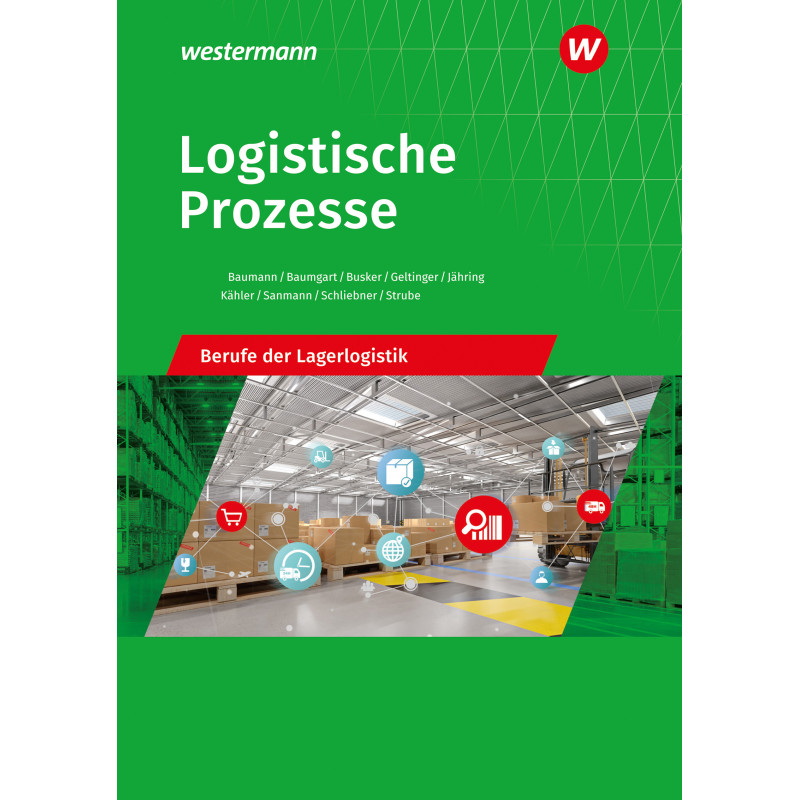Logistische Prozesse - Berufe der Lagerlogistik - Schulbuch Logistische Prozesse - Berufe der Lagerlogistik - Schulbuch
