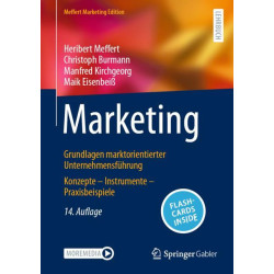 Marketing - Grundlagen marktorientierter Unternehmensführung Konzepte - Instrumente - Praxisbeispiele