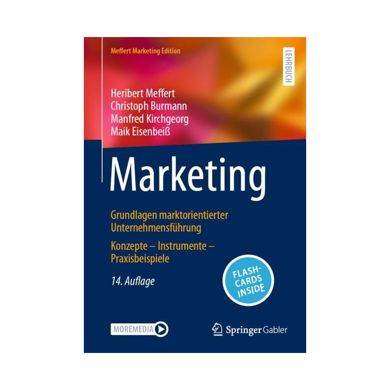Marketing - Grundlagen marktorientierter Unternehmensführung Konzepte - Instrumente - Praxisbeispiele Marketing - Grundlagen marktorientierter Unternehmensführung Konzepte - Instrumente - Praxisbeispiele