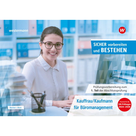 Prüfungsvorbereitung - Sicher vorbereiten und bestehen - Kauffrau/Kaufmann für Büromanagement Gestreckte Abschlussprüfung Teil 1